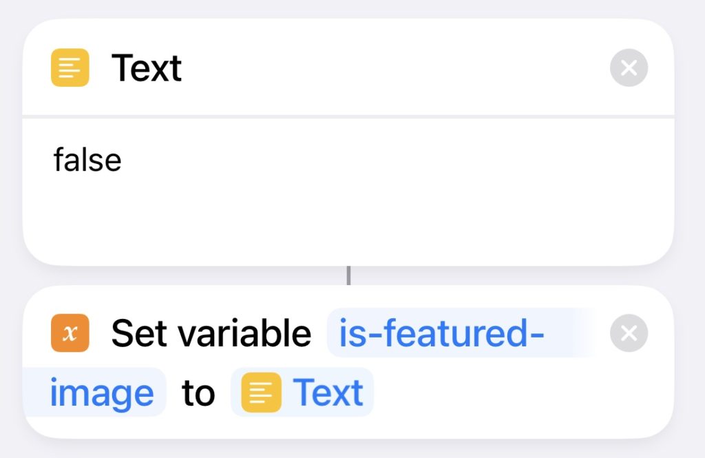 Screenshot of a part of an iOS shortcut, where I'm using a text field with "false" in it to set the value of a variable. ￼